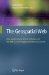 The Geospatial Web: How Geobrowsers, Social Software and the Web 2.0 Are Shaping the Network Society