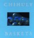  Chihuly Baskets