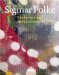  Sigmar Polke: Miracle of Siegen, The Lens Paintings/ Wunder Von Siegen, Die Linsenbilder