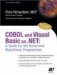  Cobol And Visual Basic On .NET:: A Guide for the Reformed Mainframe Programmer
