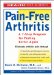  Pain-Free Arthritis: A 7 Step Plan for Feeling Better Again