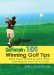  Golfweek's 101 Winning Golf Tips: Expert Shotmaking Advice from the Co-author of the Bestselling 'The Plane Truth for Golfers'