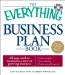 The Everything Business Plan Book: All You Need to Succeed in a New or Growing Business