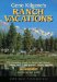  Gene Kilgore's Ranch Vacations: The Complete Guide to Guest and Resort, Fly-Fishing, and Cross-Country Skiing Ranches