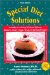  Special Diet Solutions: Healthy Cooking Without Wheat, Gluten, Dairy, Eggs, Yeast or Refined Sugar