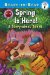  Spring Is Here!: A Story About Seeds/Pre-Level 1
