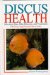  Discus Health: Selection, Care, Diet, Diseases & Treatments for Discus, Angelfish and Other Cichlids