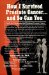  How I Survived Prostate Cancer, and So Can You: A Guide for Diagnosing and Treating Prostate Cancer