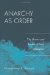  Anarchy As Order: The History and Future of Civic Humanity