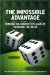 The Impossible Advantage: Winning the Competitive Game by Changing the Rules