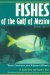  Fishes of the Gulf of Mexico: Texas, Louisiana, and Adjacent Waters