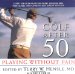  Golf After 50: Playing Without Pain