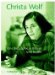  Christa Wolf: Eine Biographie in Bildern Und Texten