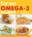 The Top 100 Omega-3 Recipes: Reduce Your Risk of Heart Disease, Keep Your Brain Active and Agile