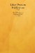 Liber Precum Publicarum: Et Administrationis Sacramentorum Aliorumque Rituum Caerimoniarumque Ecclesiae  Cum Psalterio Davidico  Secundum Usum Ecclesiae Episcopalis  in Duobus Voluminibus