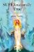  Supernaturally True: A Collection of Positive Spiritual Encounters