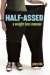  Half-Assed: A Weight-loss Memoir