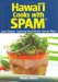  Hawaii Cooks with Spam: Local Recipes Featuring Our Favorite Canned Meat