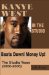  Kanye West in the Studio: Beats Down! Money Up! The Studio Years 2000-2006