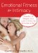  Emotional Fitness for Intimacy: Sweeten & Deepen Your Love in Only 10 Minutes a Day