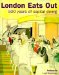  London Eats Out: 500 Years of Capital Dining