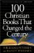  100 Christian Books That Changed the Century
