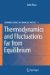 Thermodynamics and Fluctuations Far From Equilibrium