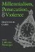  Millennialism, Persecution, and Violence: Historical Cases