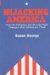  Hijacking America: How the Religious and Secular Right Changed What Americans Think