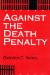  Against the Death Penalty: Christian and Secular Arguments Against Capital Punishment