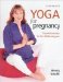  Step-By-Step Yoga for Pregnancy: Essential Exercises for the Childbearing Year