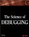 The Science of Debugging