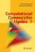  Computational Commutative Algebra 1