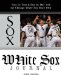  White Sox Journal: Year by Year & Day by Day with the Chicago White Sox Since 1901