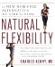  Natural Flexibility: The New Risk-Free Alternative to Stretching