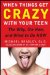  When Things Get Crazy with Your Teen: The Why, the How, and What to Do Now