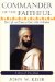  Commander Of The Faithful: The Life and Times of Emir Abd El-kader