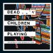  Dead Children Playing: A Picture Book