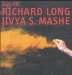  Dialog: Richard Long, Jivya Soma Mashe