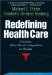  Redefining Health Care: Creating Value-based Competition on Results