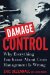  Damage Control: Why Everything You Know About Crisis Management Is Wrong