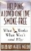  Helping a Loved One Live Smoke-Free: What Works, What Won'T, and Why