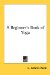 A Beginner's Book of Yoga