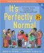  It's Perfectly Normal