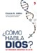  Como Habla Dios?/ The Language of God: La evidencia cientifica de la fe / A Scientist Presents Evidence for Belief