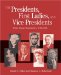 The Presidents, First Ladies, And Vice Presidents: White House Biographies, 1789-2005