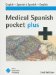  Medical Spanish Pocket Plus: English-Spanish, Spanish-English