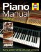  Piano Manual: Buying, Problem-Solving, Care, Repair and Tuning