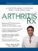  Arthritis Rx: A Cutting-Edge Program for a Pain-Free Life