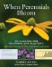  When Perennials Bloom: An Almanac for Planning and Planting